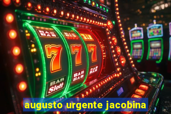 augusto urgente jacobina